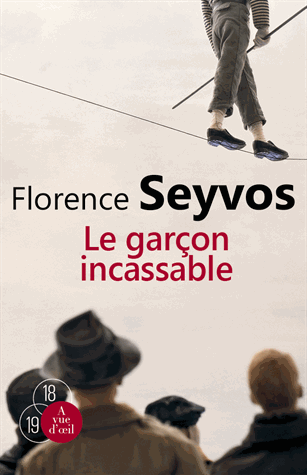 Le garçon incassable - Seyvos. Florence